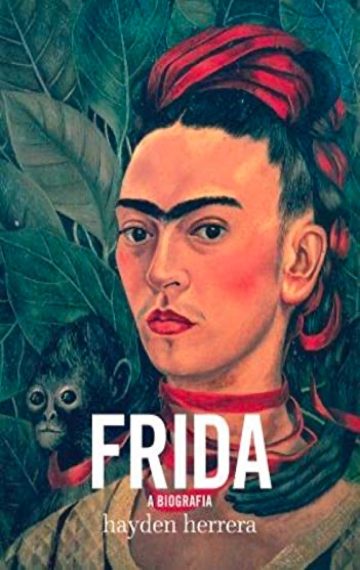 Frida: A biografia, por Hayden Herrera