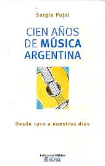 Cien años de música argentina