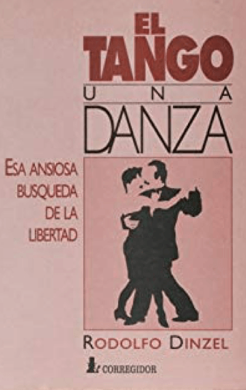 El tango, una danza – Esa ansiosa búsqueda de la libertad